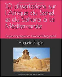 10 dissertations sur l'Afrique du Sahel à la Méditerranée: CAPES/agrégations Histoire-Géographie