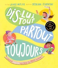 Dis-lui tout, partout, toujours: Comment parler avec Dieu : la vraie histoire