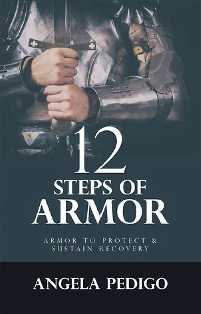 12 Steps of Armor: Armor to Protect & Sustain Recovery
