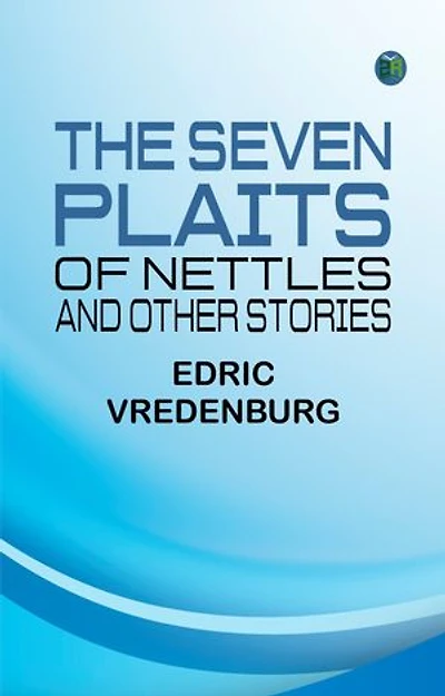 The Seven Plaits of Nettles, and other stories