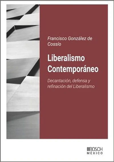 Liberalismo Contemporáneo: Decantación, defensa y refinación del liberalismo