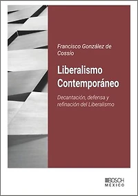 Liberalismo Contemporáneo: Decantación, defensa y refinación del liberalismo