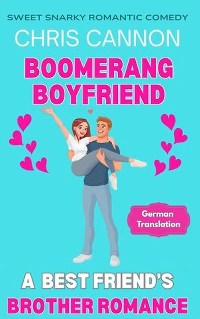 Boomerang Boyfriend: Sweet Snarky Romance Series, #2