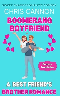 Boomerang Boyfriend: Sweet Snarky Romance Series, #2