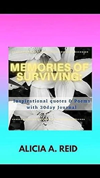 Memories of Surviving: Inspirational Quotes & Poems with 30 Day Journal