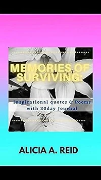 Memories of Surviving: Inspirational Quotes & Poems with 30 Day Journal