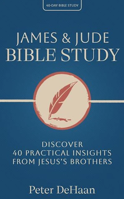 James & Jude Bible Study: Discover 40 Practical Insights from Jesus's Brothers