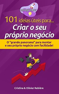 101 ideias úteis para... Criar o seu próprio negócio