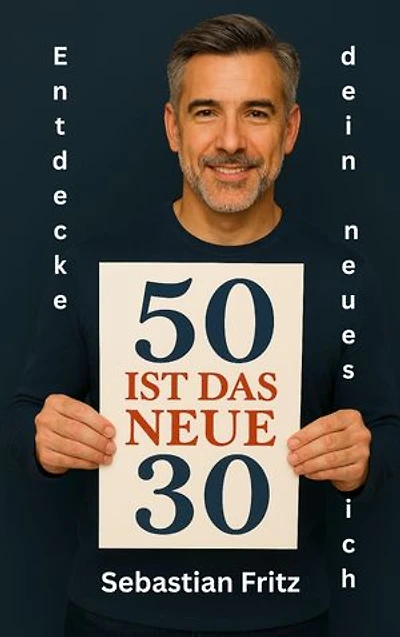 50 ist das neue 30: Entdecke dein neues ich