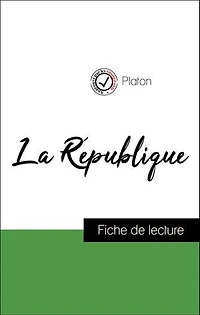 Analyse de l'œuvre : La République (résumé et fiche de lecture plébiscités par les enseignants sur fichedelecture.fr)