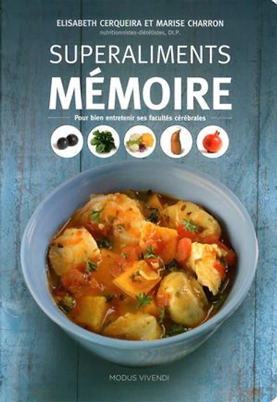 Superaliments - Mémoire: Pour bien entretenir ses facultés cérébrales