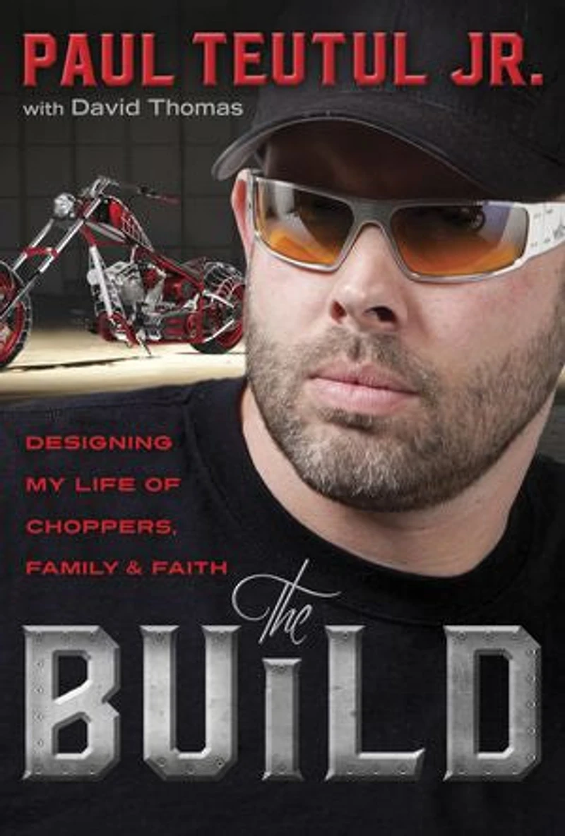 The Build: Designing My Life Of Choppers, Family, And Faith