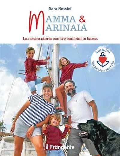 Mamma & Marinaia. La nostra storia con tre bambini in barca