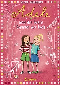 Adele und der beste Sommer der Welt (Band 2): Familienabenteuer und Freundschaft - Das perfekte Buch zum Vorlesen und Selberlesen für Kinder ab 8 Jahren