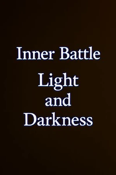 Inner Battle: Light and Darkness: A Testament of Light in the Age of Shadows