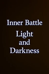 Inner Battle: Light and Darkness: A Testament of Light in the Age of Shadows