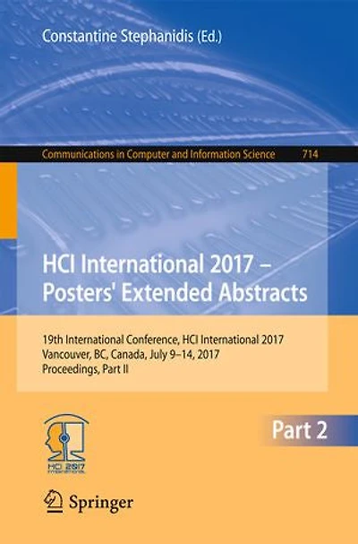 HCI International 2017 - Posters' Extended Abstracts: 19th Conference, 2017, Vancouver, BC, Canada, July 9-14, Proceedings, Part II