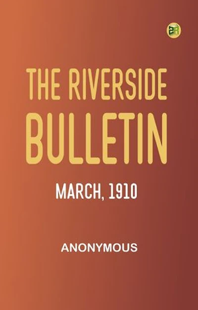 The Riverside Bulletin, March, 1910