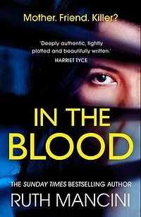 the Blood: A gripping psychological thriller from author of Woman on Ledge