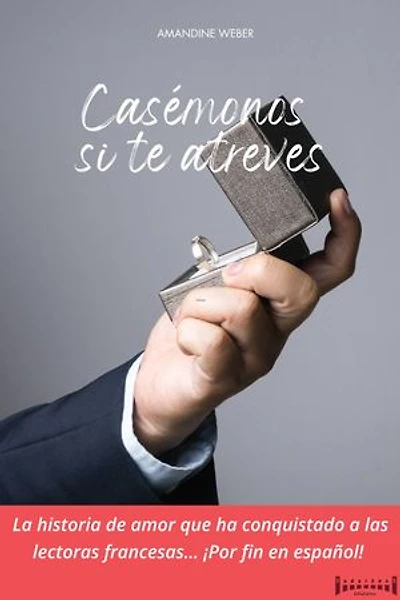 Casémonos si te atreves: Comedia romántica llena de pasión, humor y un matrimonio inesperado