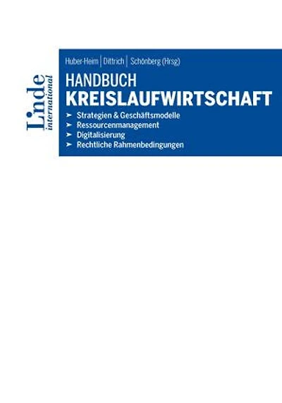 Handbuch Kreislaufwirtschaft: Strategien & Geschäftsmodelle – Ressourcenmanagement - Digitalisierung – Rechtliche Rahmenbedingungen