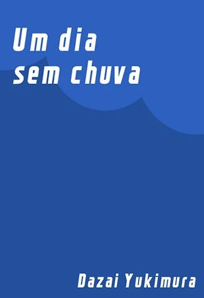 Um Dia Sem Chuva