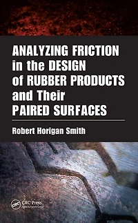 Analyzing Friction in the Design of Rubber Products and Their Paired Surfaces