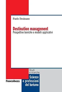 Destination management.: Prospettive teoriche e modelli applicativi