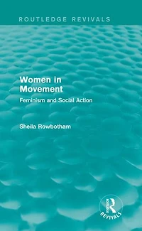 Women Movement (Routledge Revivals): Feminism and Social Action