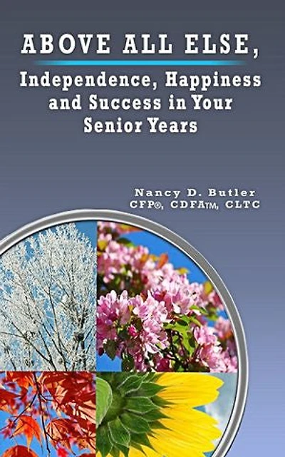Above All Else, Independence, Happiness and Success in Your Senior Years
