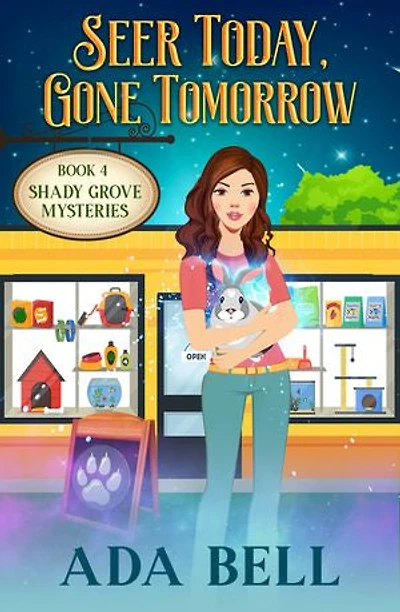 Seer Today, Gone Tomorrow: A small town paranormal cozy mystery with an amateur sleuth