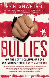 Bullies: How the Left's Culture of Fear and Intimidation Silences Americans