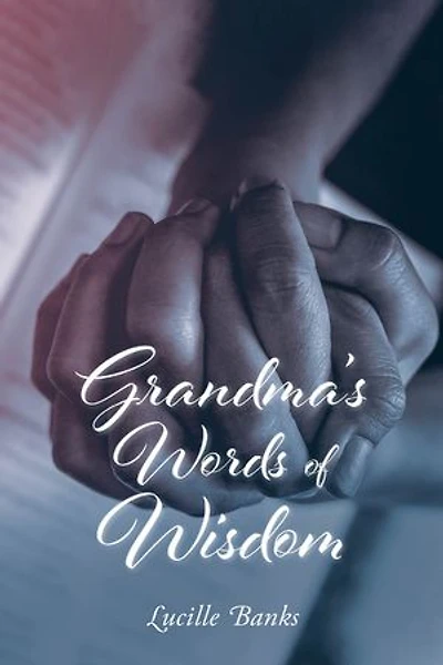 Grandma's Words of Wisdom
