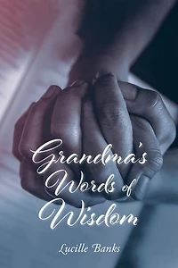 Grandma's Words of Wisdom