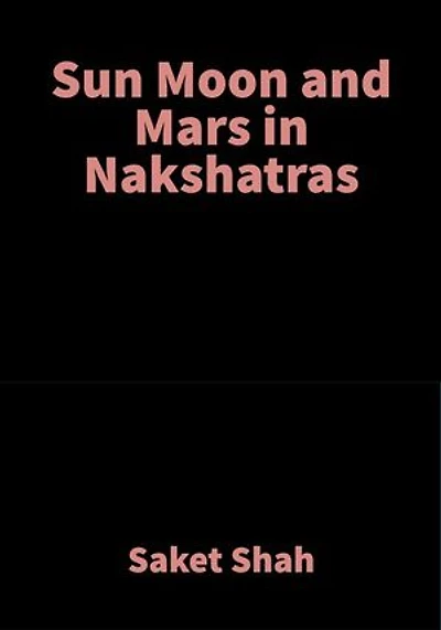 Sun Moon and Mars in Nakshatras: Vedic Astrology