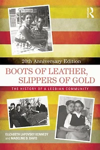 Boots of Leather, Slippers Gold: The History a Lesbian Community