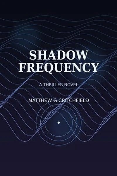 Shadow Frequency: A Thriller Novel