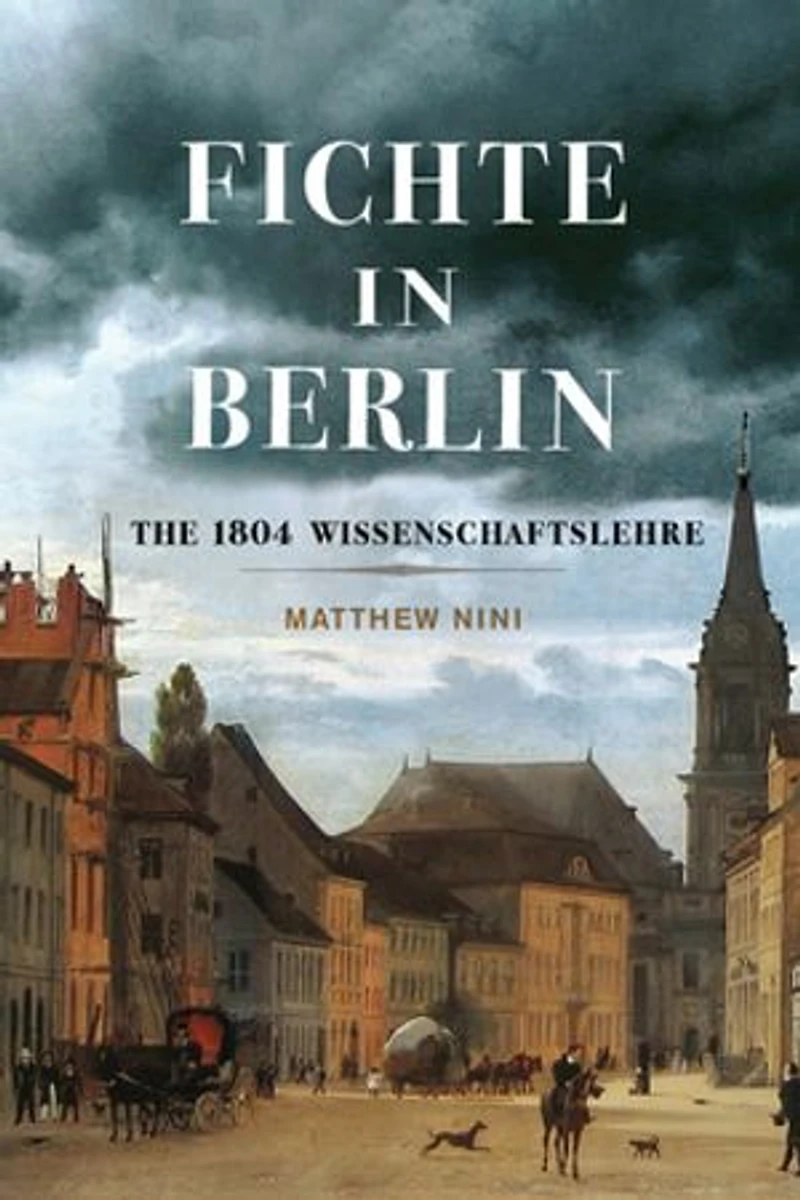 Fichte Berlin: The 1804 Wissenschaftslehre