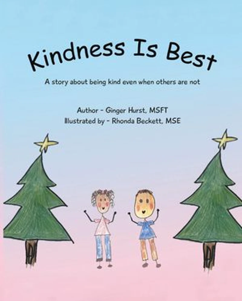 Kindness Is Best: A story about being kind even when others are not