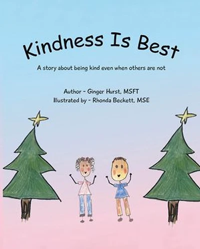 Kindness Is Best: A story about being kind even when others are not