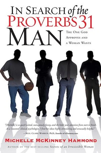 Search of The Proverbs 31 Man: One God Approves and a Woman Wants