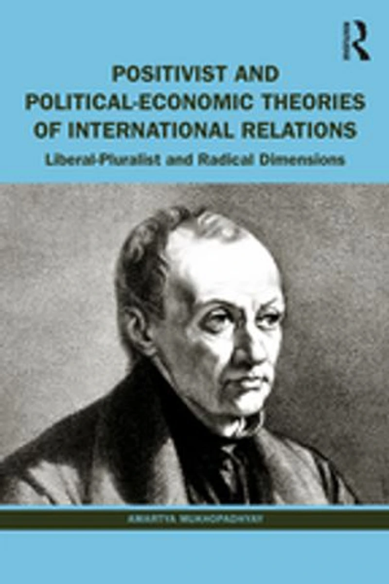 Positivist and Political-Economic Theories of International Relations: Liberal-Pluralist Radical Dimensions