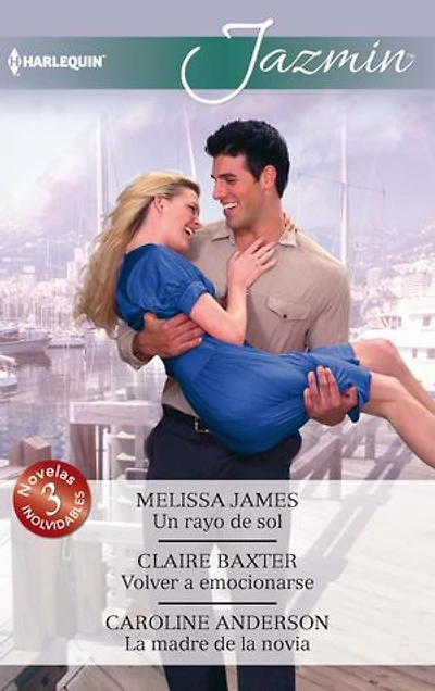 Un rayo de sol - Volver a emocionarse - La madre de la novia