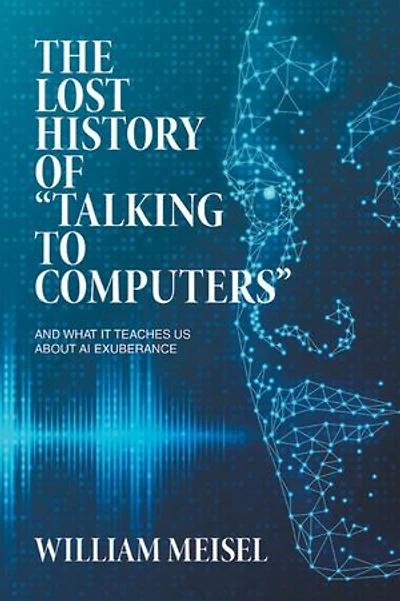 The Lost History of "Talking to Computers": And What It Teaches Us About AI Exuberance