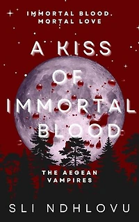 A Kiss Of Immortal Blood: The Aegean Vampires, #1