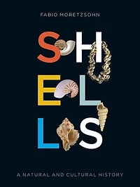 Shells: A Natural and Cultural History