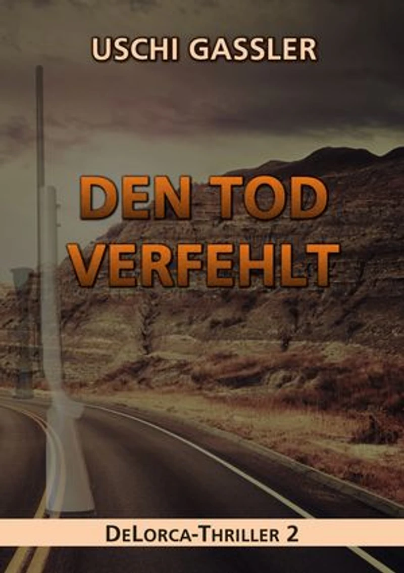 Den Tod verfehlt: DeLorca-Thriller 2