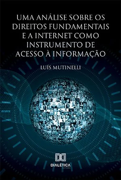 Uma análise sobre os Direitos Fundamentais e a Internet como instrumento de acesso à informação