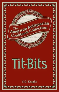 Tit-Bits: How to Prepare a Nice Dish at a Moderate Expense