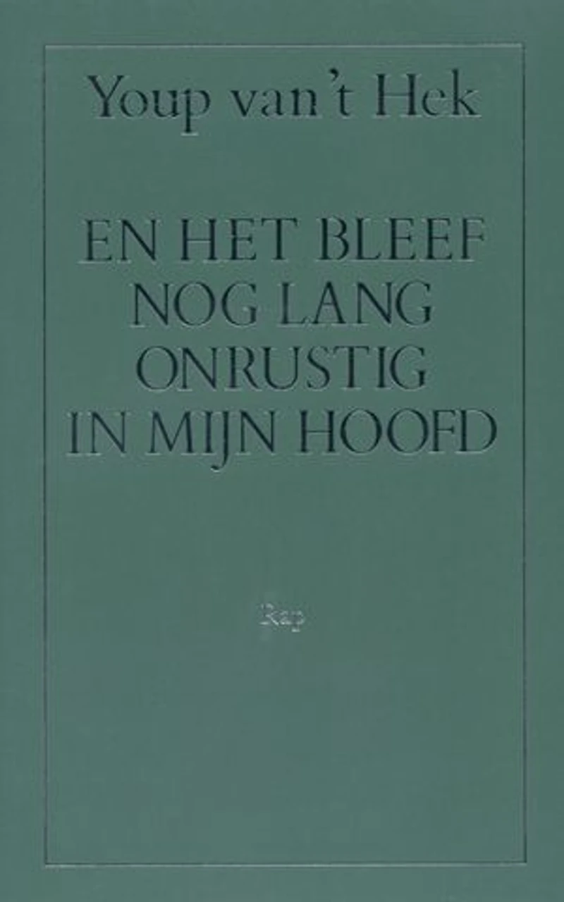 En het bleef nog lang onrustig in mijn hoofd